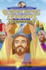 Greatest Heroes and Legends of The Bible: The Miracles of Jesus