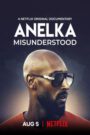 Anelka Misunderstood (2020) อเนลก้า รู้จักตัวจริง