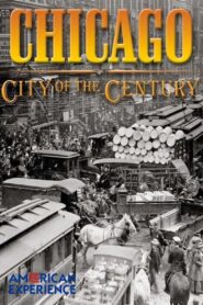 Chicago: City of the Century – Part 1: Mudhole to Metropolis