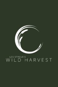 Les Stroud’s Wild Harvest
