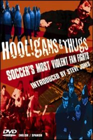 Hooligans & Thugs: Soccer’s Most Violent Fan Fights