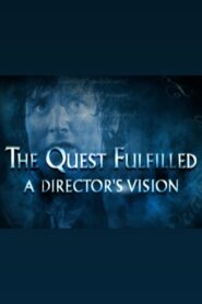 The Quest Fulfilled: A Director’s Vision