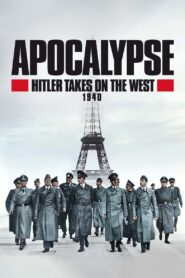Apocalypse: Hitler Takes on The West (1940)