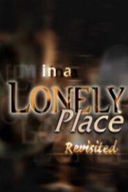‘In a Lonely Place’ Revisited