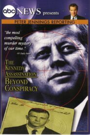 Peter Jennings Reporting: The Kennedy Assassination – Beyond Conspiracy