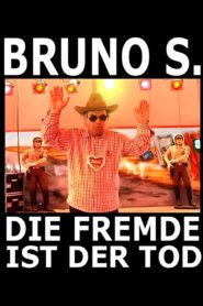 Bruno S. – Die Fremde ist der Tod