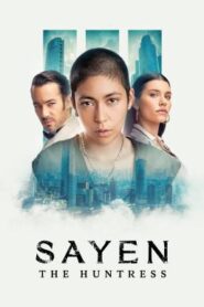 Sayen: The Huntress (Sayen: La Cazadora) ซาเยน – นักล่า ภาค 3 (2024) บรรยายไทย